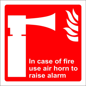 In Case of Fire use air horn to raise alarm